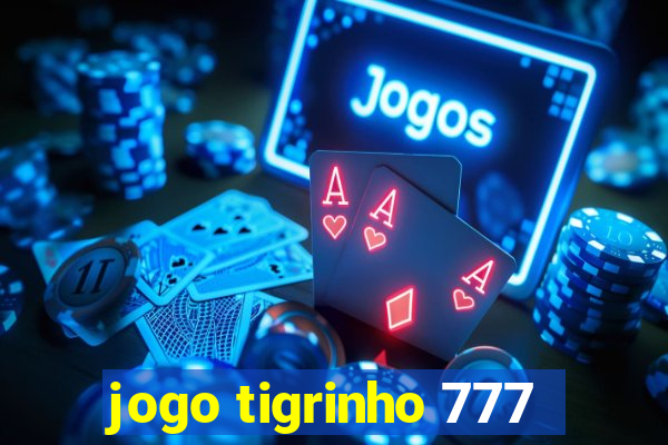 jogo tigrinho 777